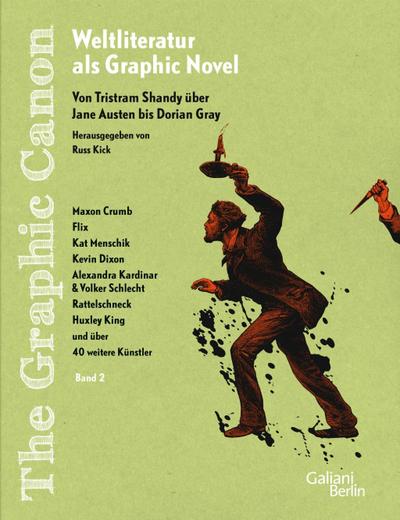 The Graphic Canon. Weltliteratur als Graphic Novel - Von Tristram Shandy über Jane Austen bis Dorian Gray