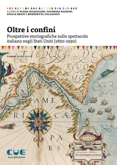 Oltre i confini. Prospettive storiografiche sullo spettacolo italiano negli Stati Uniti (1850-1930)