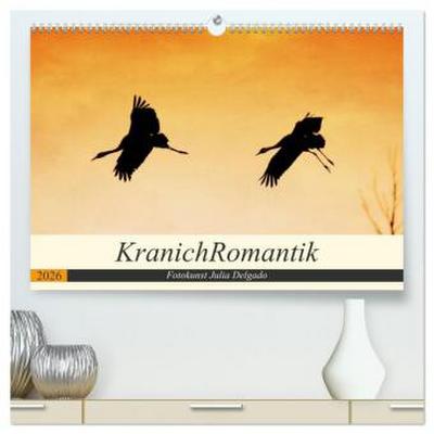 KranichRomantik (hochwertiger Premium Wandkalender 2026 DIN A2 quer), Kunstdruck in Hochglanz