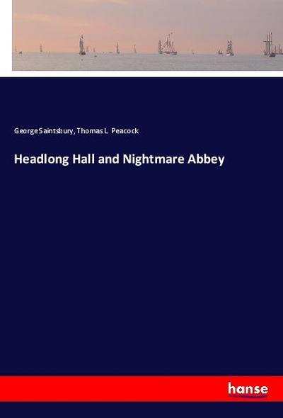 Headlong Hall and Nightmare Abbey