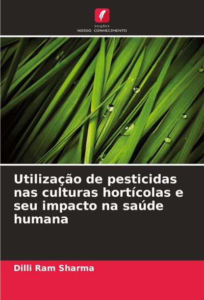 Utilização de pesticidas nas culturas hortícolas e seu impacto na saúde humana