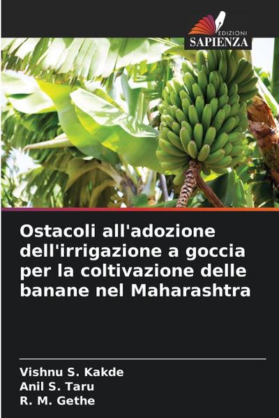 Ostacoli all’adozione dell’irrigazione a goccia per la coltivazione delle banane nel Maharashtra