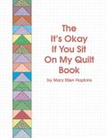 It’s Okay if You Sit on My Quilt Book