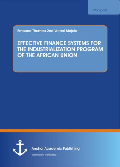 EFFECTIVE FINANCE SYSTEMS FOR THE INDUSTRIALIZATION PROGRAM OF THE AFRICAN UNION