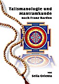 Talismanologie und Mantramkunde nach Franz Bardon