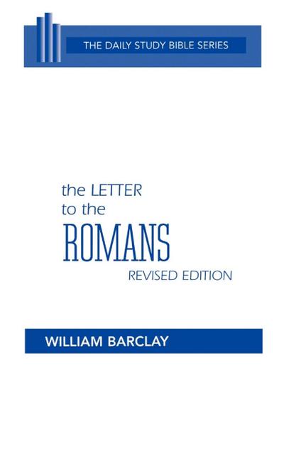 The Letter to the Romans - William Barclay