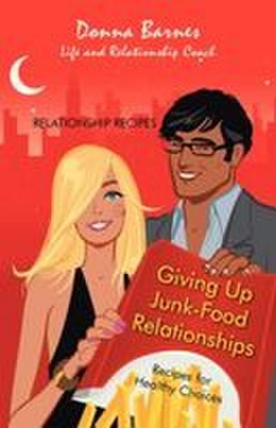 Giving Up Junk-Food Relationships