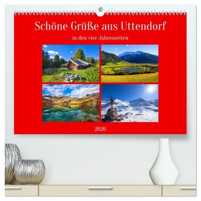 Schöne Grüße aus Uttendorf (hochwertiger Premium Wandkalender 2026 DIN A2 quer), Kunstdruck in Hochglanz