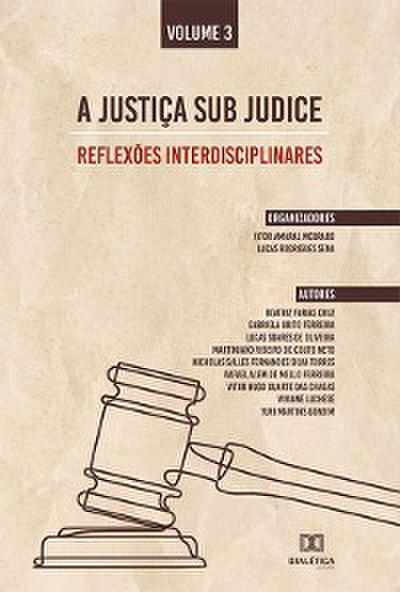 A Justiça sub judice - reflexões interdisciplinares
