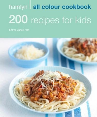 Hamlyn All Colour Cookery: 200 Recipes for Kids