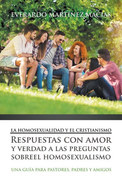 La Homosexualidad y el Cristianismo - Everardo M Macías