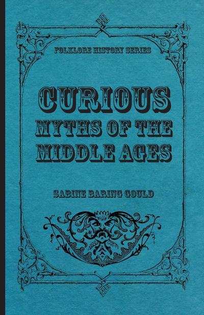 Curious Myths of the Middle Ages
