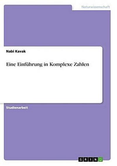 Eine Einführung in Komplexe Zahlen
