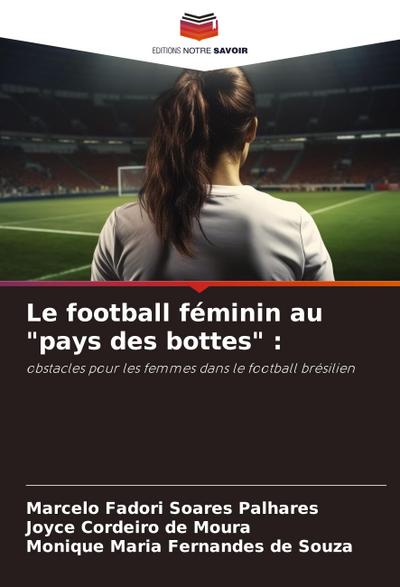 Le football féminin au "pays des bottes" :