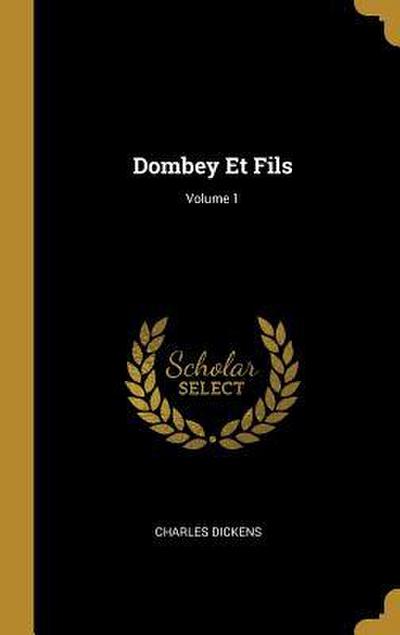 Dombey Et Fils; Volume 1