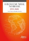 O Banco Mundial no Brasil (1990-2020)