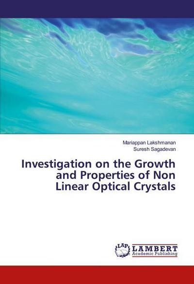 Investigation on the Growth and Properties of Non Linear Optical Crystals