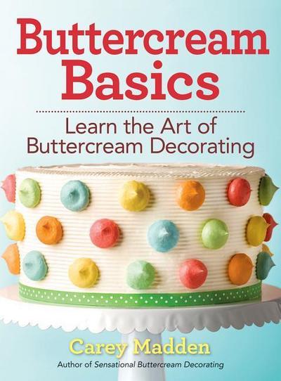 Buttercream Basics: Learn the Art of Buttercream Decorating
