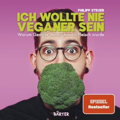 Ich wollte nie Veganer sein