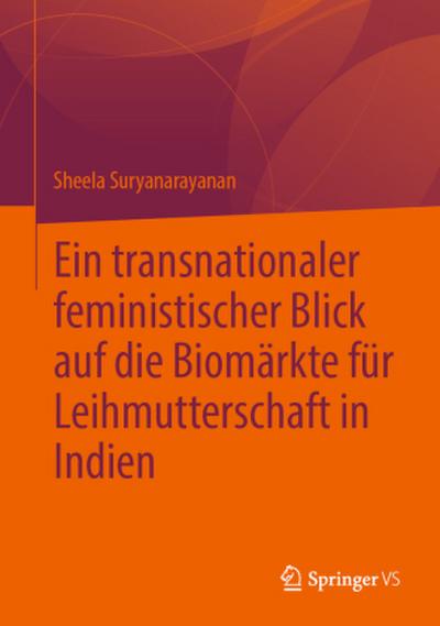 Ein transnationaler feministischer Blick auf die Biomärkte für Leihmutterschaft in Indien