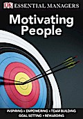 Motivating People (Essential Managers)
