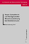 Neues Schuldrecht und Bankgeschäfte. Wissenszurechnung bei Kreditinstituten