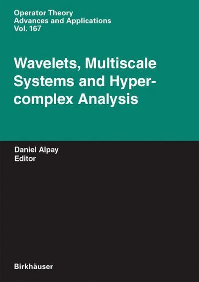 Wavelets Multiscale Systems and Hypercomlex Analysis