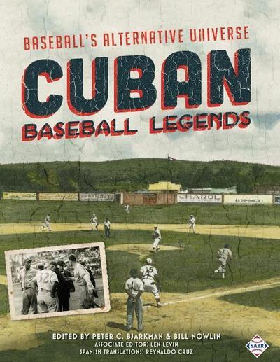 Cuban Baseball Legends: Baseball’s Alternative Universe