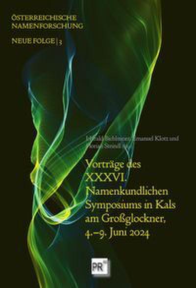 Vorträge des XXXVI. Namenkundlichen Symposiums in Kals am Großglockner, 4.-9. Juni 2024