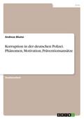 Korruption in der deutschen Polizei. Phänomen, Mot