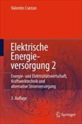 Elektrische Energieversorgung 2: Energiewirtschaft und Klimaschutz Elektrizitätswirtschaft, Liberalisierung Kraftwerktechnik und alternative Stromversorgung, chemische Energiespeicherung