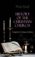 History of the Christian Church: Complete 8 Volume