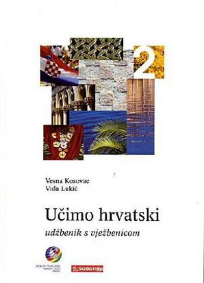 Ucimo hrvatski - Wir lernen Kroatisch 2 Lehrbuch Ucimo hrvatski 2 - Udbenik s vjebenicom
