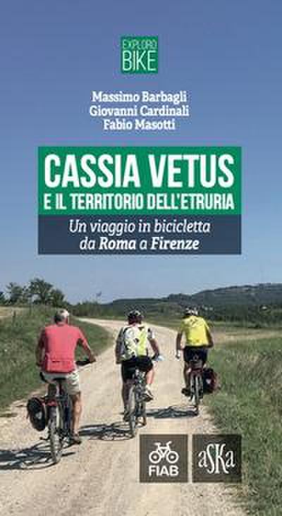 Cassia Vetus e il territorio dell’Etruria. Un viaggio in bicicletta da Roma a Firenze