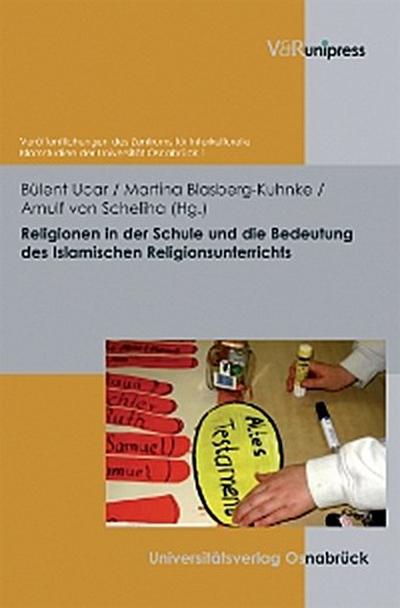 Religionen in der Schule und die Bedeutung des Islamischen Religionsunterrichts