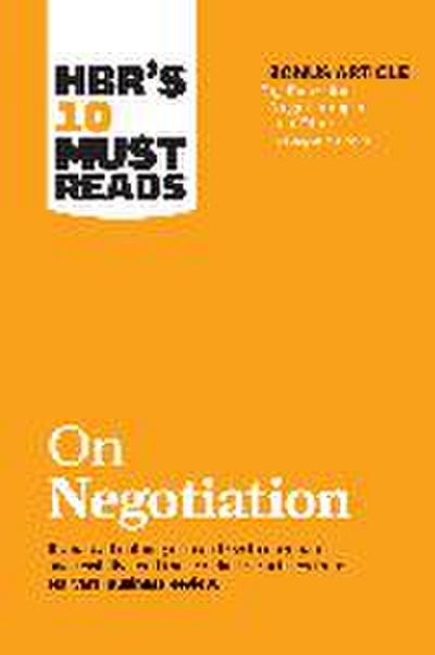 Hbr’s 10 Must Reads on Negotiation (with Bonus Article 15 Rules for Negotiating a Job Offer by Deepak Malhotra)