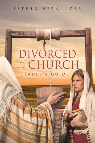 Divorced and in the Church: Leader’s Guide