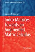 Index Matrices: Towards an Augmented Matrix Calcul