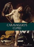 Caravaggio’s Cupid