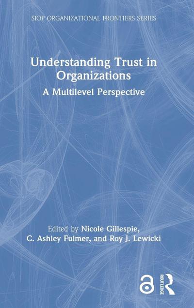Understanding Trust in Organizations