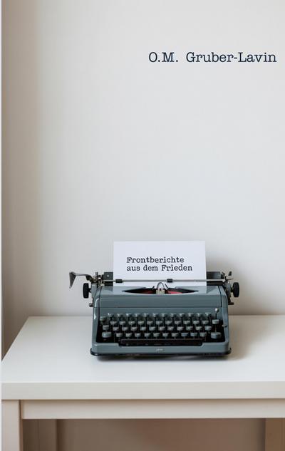 Frontberichte aus dem Frieden