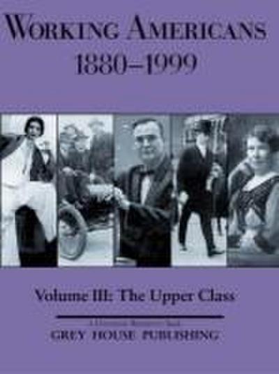 Working Americans, 1880-1999 - Vol. 3: The Upper Class