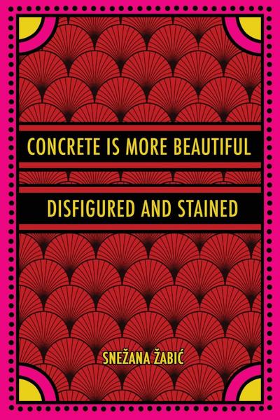 Concrete Is More Beautiful Disfigured and Stained