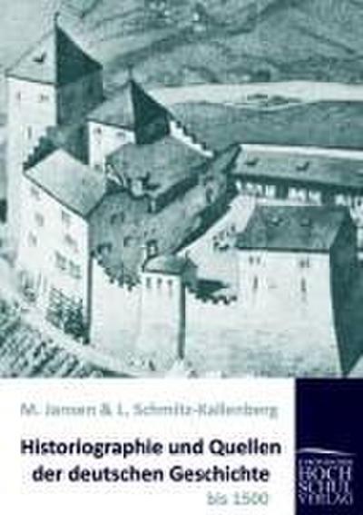 Historiographie und Quellen der deutschen Geschichte bis 1500