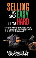 Selling is So Easy It’s Hard