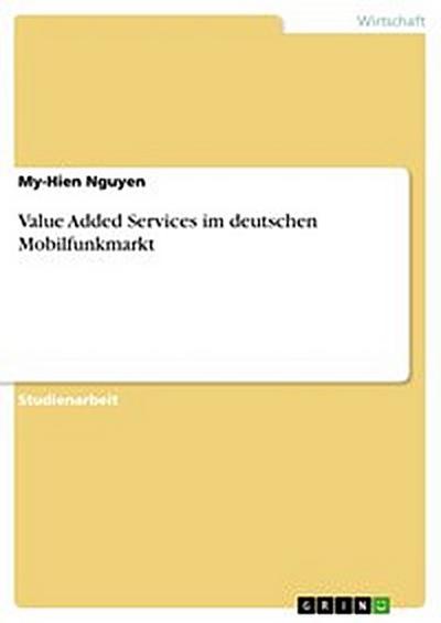 Value Added Services im deutschen Mobilfunkmarkt