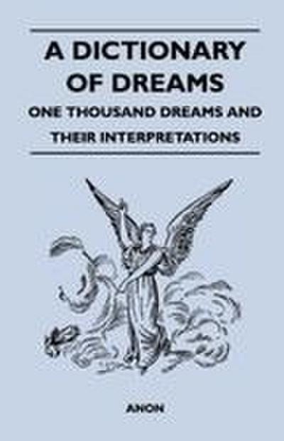 A Dictionary of Dreams - One Thousand Dreams and Their Interpretations