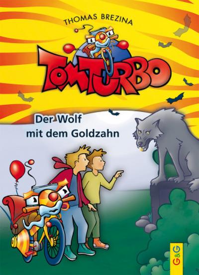 Tom Turbo - Der Wolf mit dem Goldzahn
