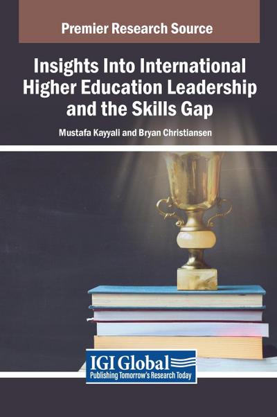 Insights Into International Higher Education Leadership and the Skills Gap