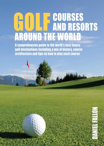 Golf Courses and Resorts Around the World